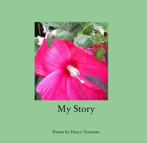 Visualizza My Story di Poems by Deeya' Foreman