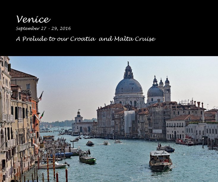 View Venice September 27 - 29, 2016 by Barbara and Paul Wallace