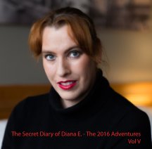 The Secret Diary of Diana E. - The 2016 Adventures book cover