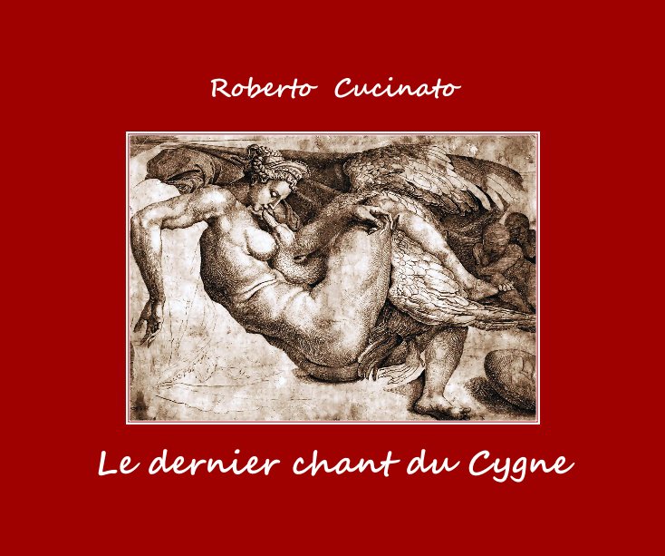 View Le dernier chant du Cygne by Roberto Cucinato