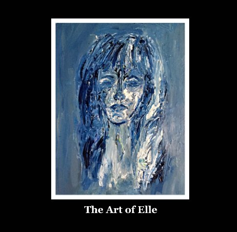 View The Art of Elle by Elle J Vaillant