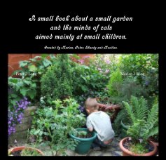A small book about a small garden and the minds of cats aimed mainly at small children. book cover
