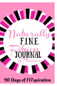 Naturally FINE Fitness Journal Planner book cover