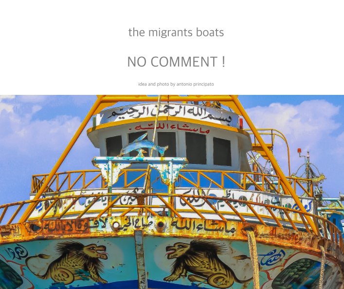 View the migrants boats by Antonio Principato