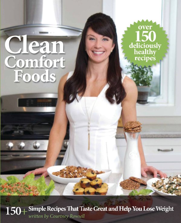 Clean Comfort Fat Burning Foods Cookbook by Courtney Rowsell | Blurb ...