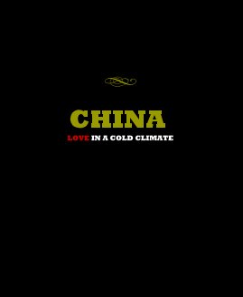 CHINA. LOVE IN A COLD CLIMATE book cover