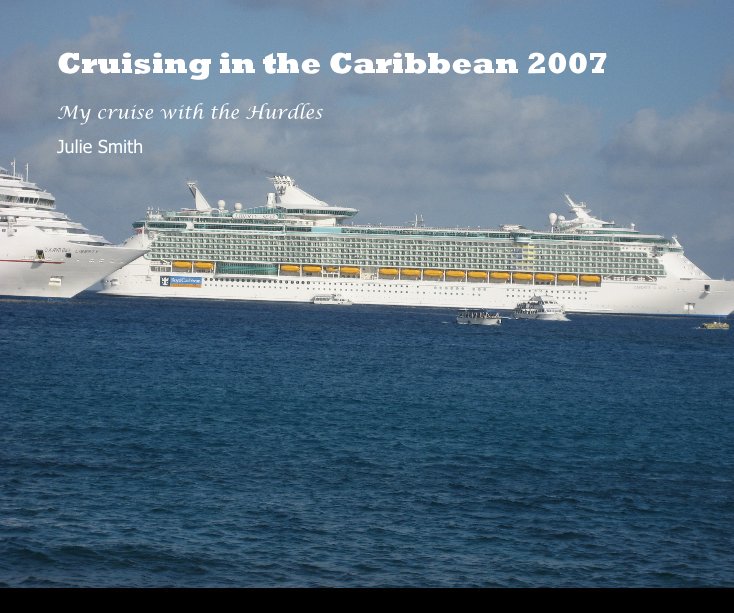 Ver Cruising in the Caribbean 2007 por Julie Smith