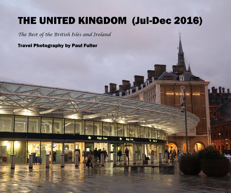 Ver THE UNITED KINGDOM (Jul-Dec 2016) por Travel Photography by Paul Fuller