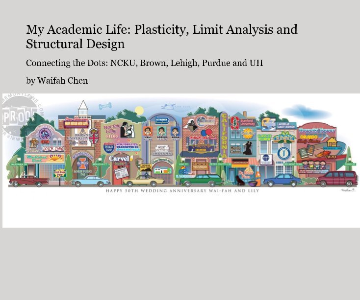 View My Academic Life: Plasticity, Limit Analysis and Structural Design by Waifah Chen