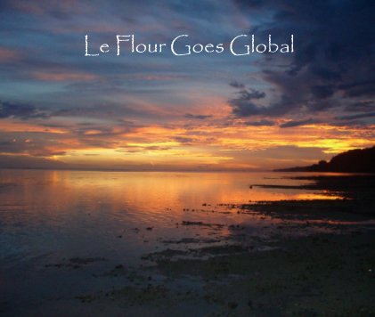 Le Flour Goes Global book cover