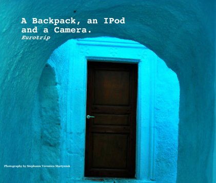 A Backpack, an IPod and a Camera. Eurotrip book cover