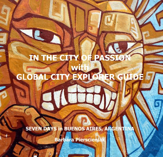 Bekijk IN THE CITY OF PASSION with GLOBAL CITY EXPLORER GUIDE op Barbara Pierscieniak