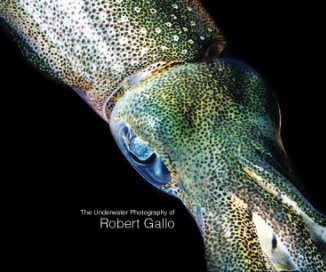 The Underwater Photography of Robert Gallo book cover