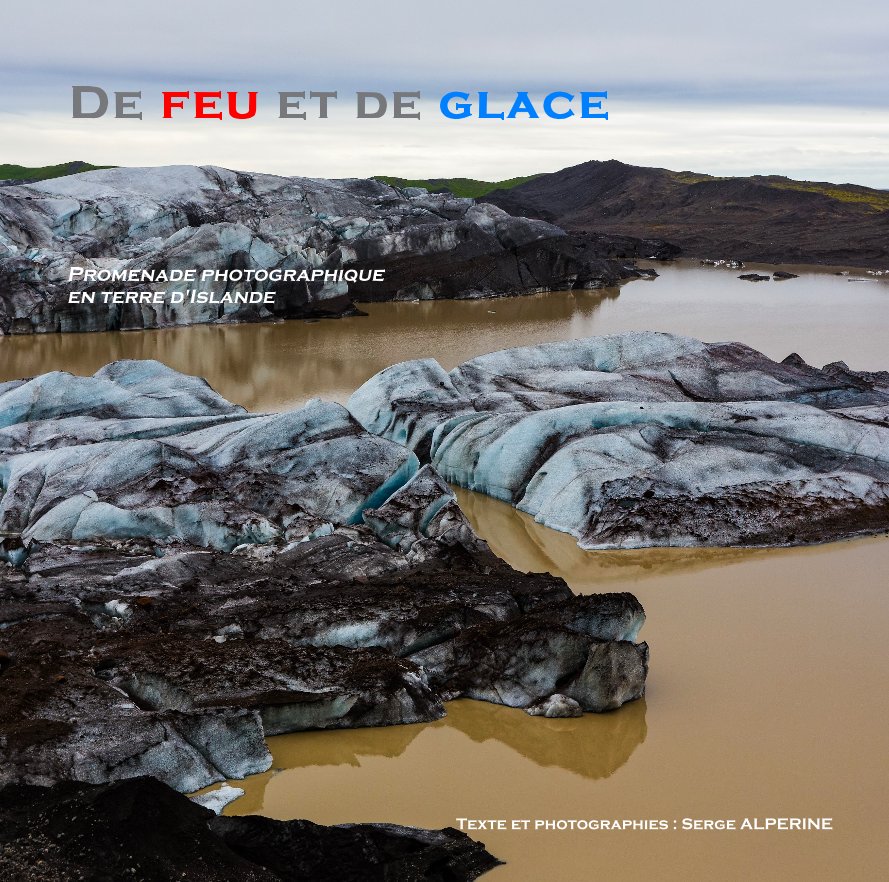 View De feu et de glace by Serge ALPERINE