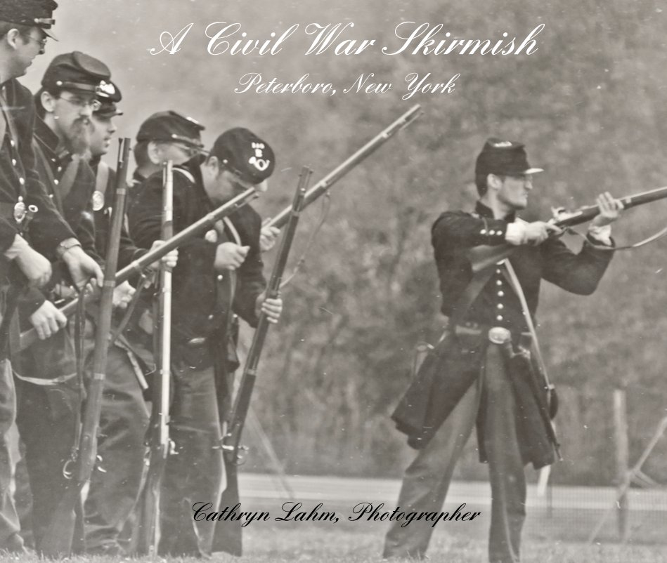 View A Civil War Skirmish Peterboro, New York by Cathryn Lahm, Photographer