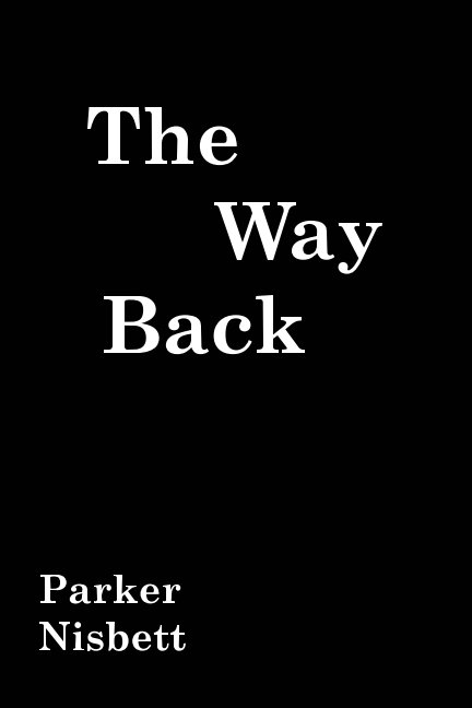 View The Way Back by Parker Nisbett