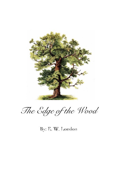 Ver The Edge of the Wood por E. W. London