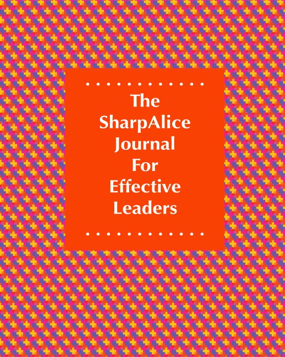 View SharpAlice Journal For Effective Leaders by SharpAlice Inc.