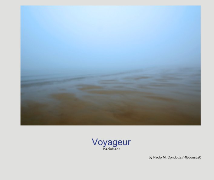 View Voyageur Variations by Paolo M. Condotta / 4EquusLe0