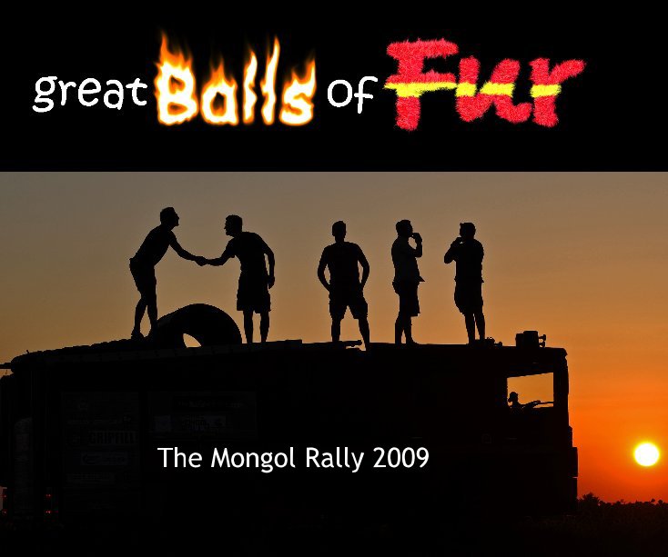 Ver The Mongol Rally 2009 por Tom McShane, Great Balls of Fur