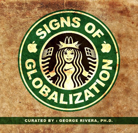 View Signs of Globalization by Dr. George F. Rivera