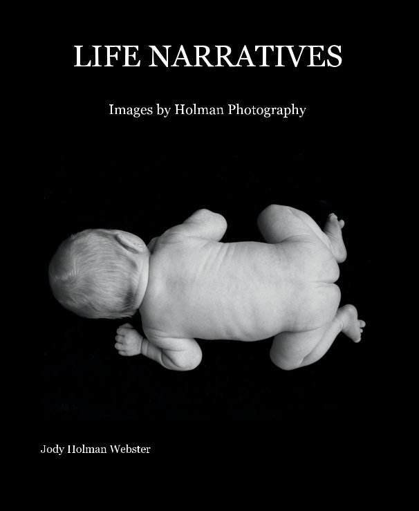 View LIFE NARRATIVES by Jody Holman Webster