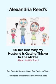 50 Reasons My Husband is Getting Thicker in the Middle (Okay...and Me Too) book cover