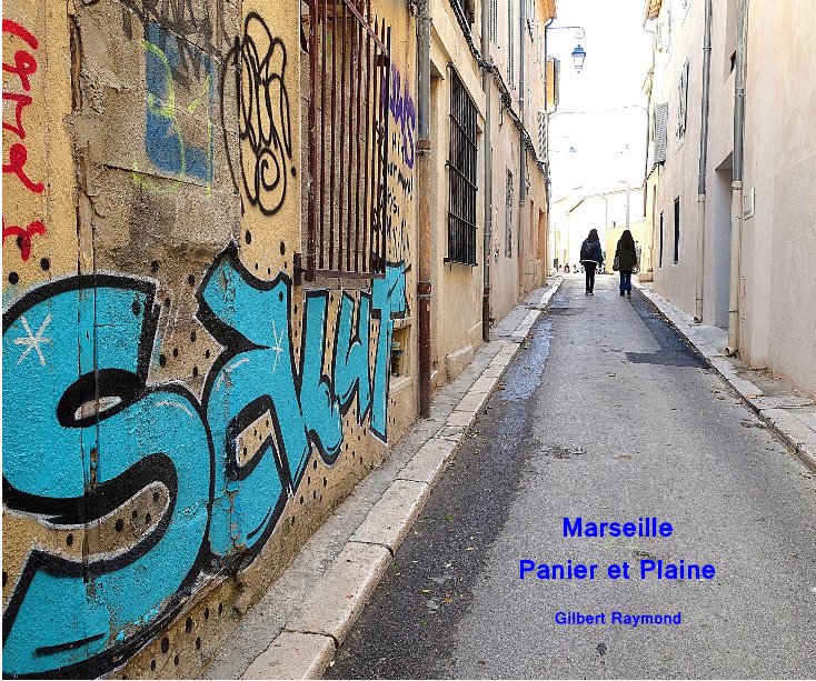 Bekijk Marseille, du Panier à la Plaine op Gilbert Raymond