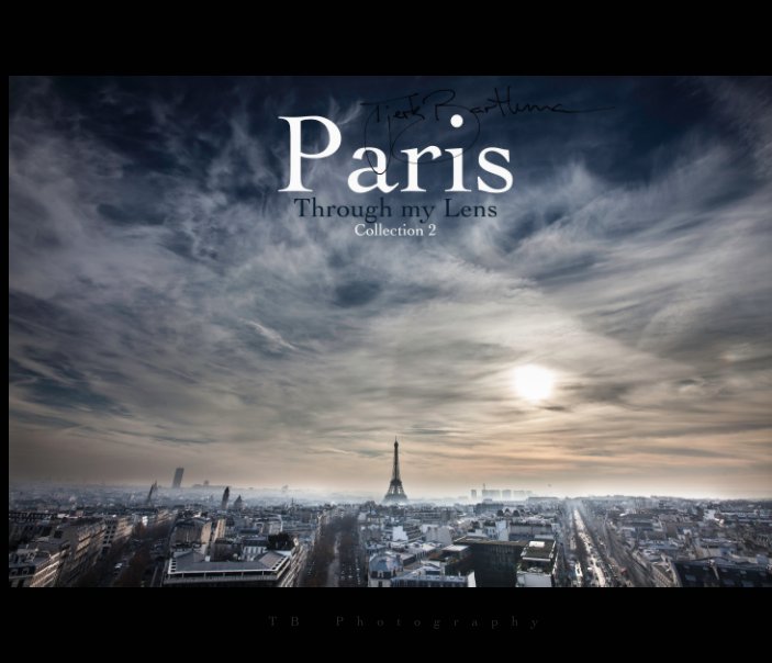 View Paris Through My Lens (8x10) by Tjerk Bartlema
