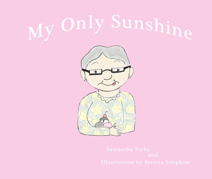View You Are My Sunshine by Samantha Parks, illustrated by Brenna Simpkins