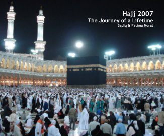 Hajj 2007 The Journey of a Lifetime Sadiq & Fatima Norat book cover