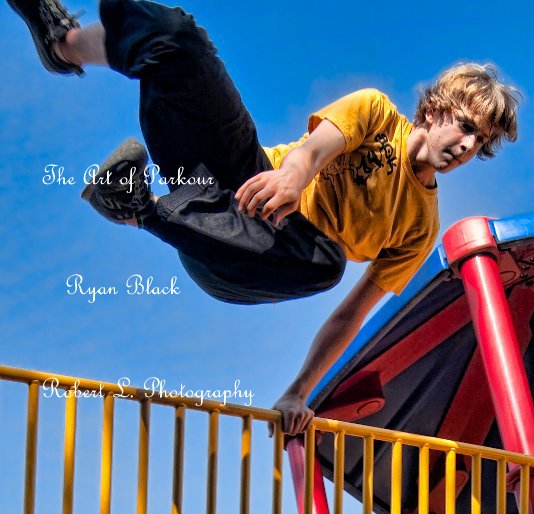 View The Art of Parkour by Robert L. Photography