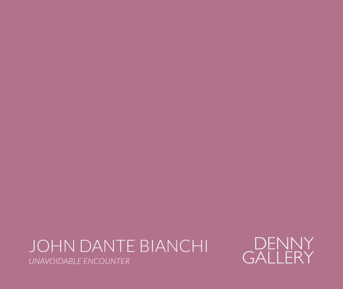 Ver John Dante Bianchi por Denny Gallery