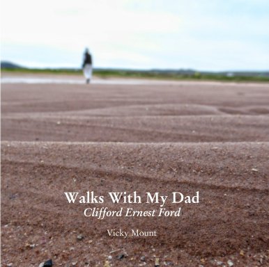 Walks With My Dad Clifford Ernest Ford book cover