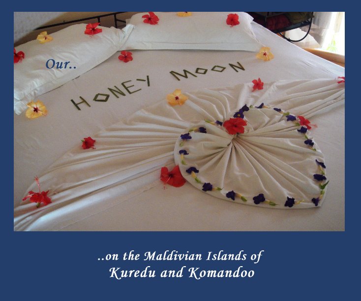 Ver Our Honeymoon in the Maldives por ..on the Maldivian Islands of Kuredu and Komandoo