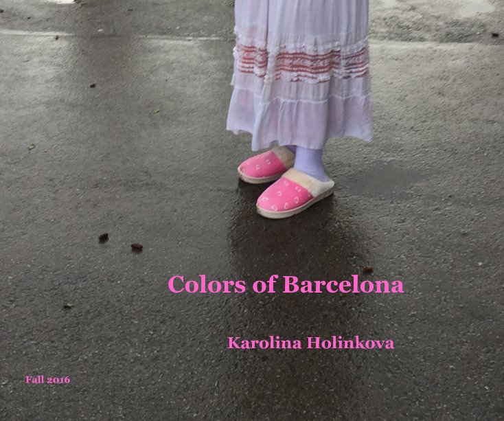 View Colors of Barcelona Karolina Holinkova Fall 2016 by Karolina Holinkova