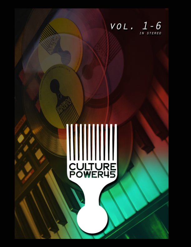 Visualizza Culture Power45 Vol. 1 - 6 Magazine di Marcellous Lovelace, Thaione Davis, Fatnice, CulturePower45