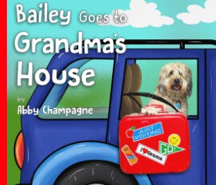 Bailey Goes to Grandma's House book cover