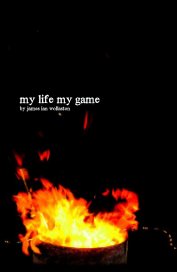 my life my game by james ian wollaston book cover