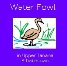 Water Fowl in Upper Tanana Athabascan book cover