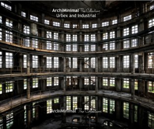ArchiMinimal The Collections Urbex and Industrial book cover