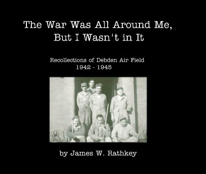 The War Was All Around Me, But I Wasn't in It book cover
