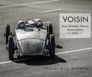 Voisin Aux Grandes Heures Automobiles  2016 book cover