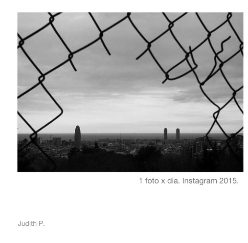 Ver 1 foto x dia. Instagram 2015. por Judith P.