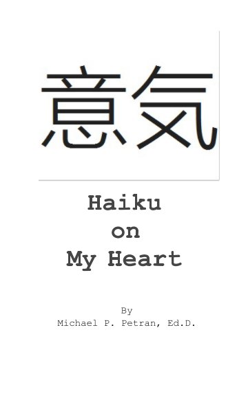 Visualizza Haiku on My Heart di Michael P Petran EdD