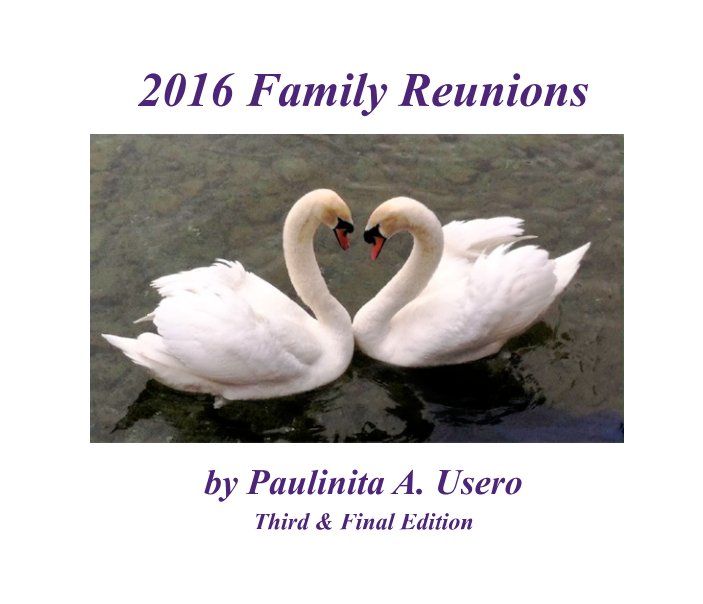 Ver 2016 Family Reunions
by Paulinita A. Usero por Nita A. Usero