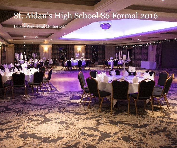 View St. Aidan's High School S6 Formal 2016 by The Gray Room