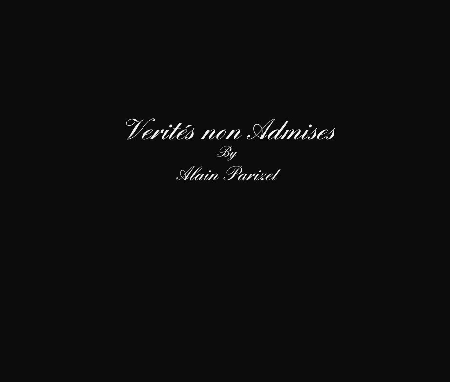 Verités non Admises By Alain Parizet nach aparizet anzeigen