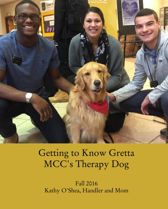 Visualizza Getting to Know Gretta, MCC's Therapy Dog di Fall 2016 Kathy O'Shea, Handler and Mom