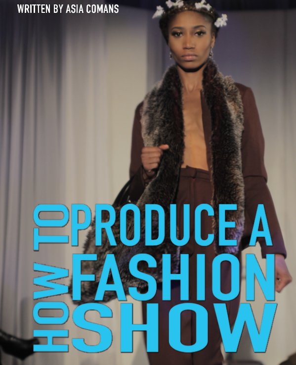 View How To Produce A Fashion Show by Asia Comans